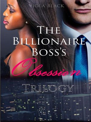 cover image of The Billionaire Boss's Obsession Trilogy